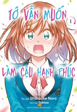 Truyện tranh Tớ Vẫn Muốn Làm Cậu Hạnh Phúc